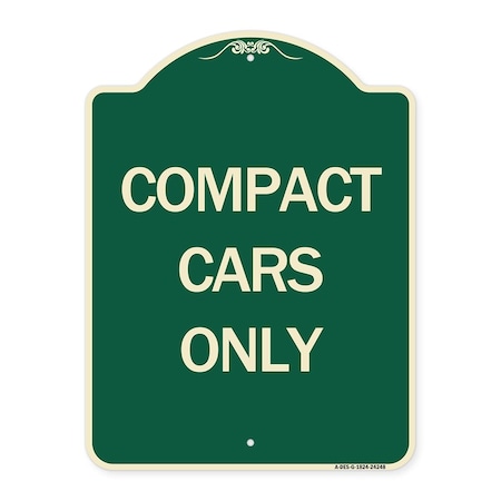 Signmission Designer Series Compact Cars Only, Green & Tan Heavy-Gauge Aluminum Sign, 24" x 18", G-1824-24248 A-DES-G-1824-24248